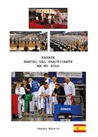 Karate manual del praticante ma no solo - Sandro Naletto - E-Book