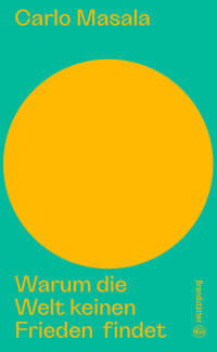 Warum die Welt keinen Frieden findet - Carlo Masala - E-Book