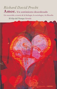 Amor. Un sentimiento desordenado - Richard David Precht - E-Book