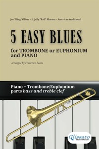 5 Easy Blues - Trombone or Euphonium B.C - T.C. & Piano (complete parts) - Ferdinand "Jelly Roll" Morton - E-Book