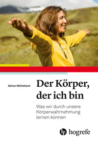 Der Körper, der ich bin - Adrian Mühlebach - E-Book