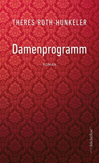 Damenprogramm - Theres Roth-Hunkeler - E-Book