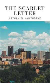 The Scarlet Letter - Nathaniel Hawthorne - E-Book