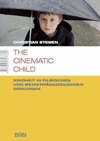 The cinematic child - Christian Stewen - E-Book