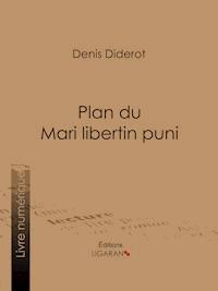 Plan du Mari libertin puni - Ligaran - E-Book