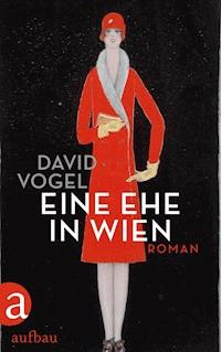 Eine Ehe in Wien - David Vogel - E-Book