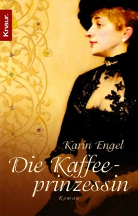 Die Kaffeeprinzessin - Karin Engel - E-Book