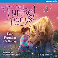 Die Funkelponys (1) Eine Freundin für Sunny - Emily Palmer - Hörbuch