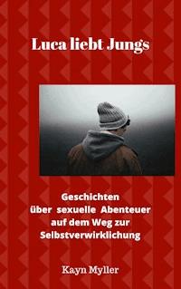 Luca liebt Jungs - Kayn Myller - E-Book