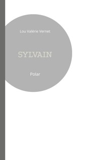 Sylvain - Lou Valérie Vernet - E-Book