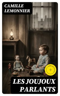 Les Joujoux parlants - Camille Lemonnier - E-Book