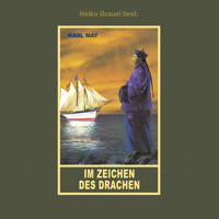 Im Zeichen des Drachen - Erzählung aus "Am Stillen Ozean", Band 11 der Gesammelten Werke - Karl May - Hörbuch
