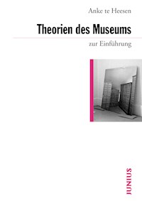 Theorien des Museums zur Einführung - Anke te Heesen - E-Book
