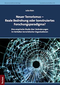 Neuer Terrorismus – Reale Bedrohung oder konstruiertes Forschungsparadigma? - Julia Klein - E-Book
