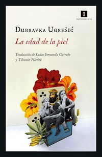 La edad de la piel - Dubravka Ugresic - E-Book