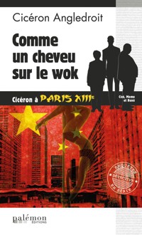 Comme un cheveu sur le Wok - Cicéron Angledroit - E-Book