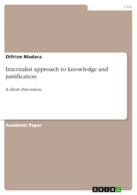 Internalist approach to knowledge and justification - Difrine Madara - E-Book