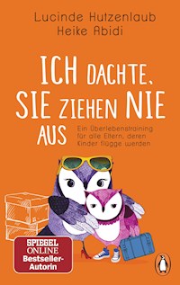 Ich dachte, sie ziehen nie aus - Lucinde Hutzenlaub - E-Book