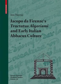Jacopo da Firenze's Tractatus Algorismi and Early Italian Abbacus Culture - Jens Høyrup - E-Book