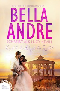 Kennst du die Regeln der Liebe? (Vier Hochzeiten und ein Fiasko 4) - Bella Andre - E-Book