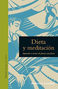Dieta y meditación - Madonna Gauding - E-Book