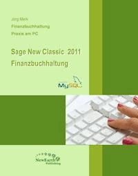Sage New Classic 2011 Finanzbuchhaltung - Jörg Merk - E-Book