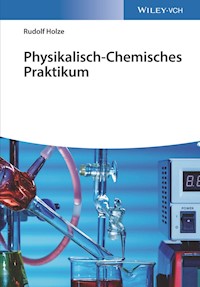 Physikalisch-Chemisches Praktikum - Rudolf Holze - E-Book