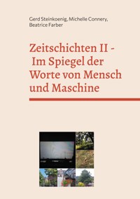 Zeitschichten II - Im Spiegel der Worte von Mensch und Maschine - Gerd Steinkoenig - E-Book
