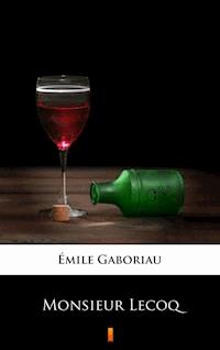 Monsieur Lecoq - Émile Gaboriau - E-Book
