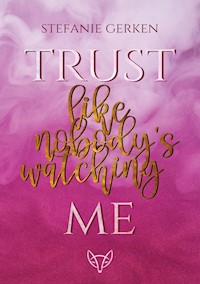 SnackBuxs - 2 - Trust me - Like nobody's watching - Stefanie Gerken - E-Book