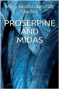 Proserpine and Midas - Mary Wollstonecraft Shelley - E-Book