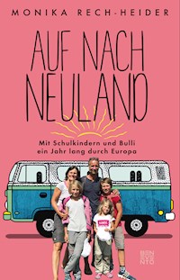 Auf nach Neuland - Monika Rech-Heider - E-Book