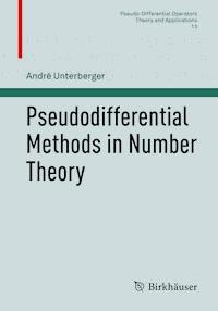 Pseudodifferential Methods in Number Theory - André Unterberger - E-Book
