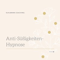 Anti-Süßigkeiten-Hypnose - Rieke Kuhlmann - Hörbuch