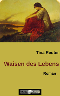 Waisen des Lebens - Tina Reuter - E-Book