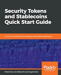 Security Tokens and Stablecoins Quick Start Guide - Weimin Sun - E-Book