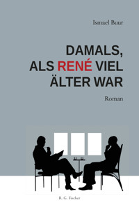Damals, als René viel älter war - Ismael Buur - E-Book