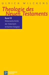 Theologie des Neuen Testaments - Ulrich Wilckens - E-Book