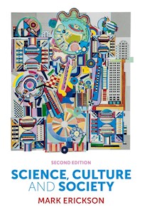 Science, Culture and Society - Mark Erickson - E-Book
