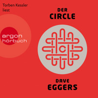 Der Circle (Ungekürzt) - Dave Eggers - Hörbuch