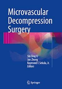 Microvascular Decompression Surgery -  - E-Book
