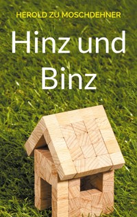 Hinz und Binz - Herold zu Moschdehner - E-Book