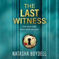 The Last Witness - A BRAND NEW unputdownable thriller of secrets, paranoia and deadly truths (Unabridged) - Natasha Boydell - Hörbuch