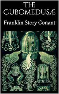 The Cubomedusæ - Franklin Story Conant - E-Book