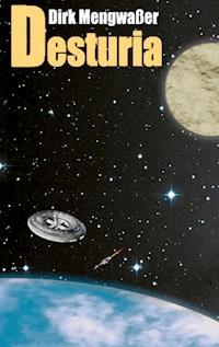 Desturia - Dirk Mengwaßer - E-Book