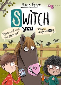 SWITCH YOU. Völlig übergeschnAPPt!  3: Pferde sind auch nur Monster - Mario Fesler - E-Book