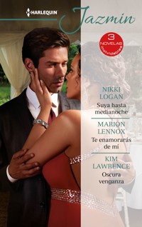 Suya hasta medianoche - Te enamorarás de mí - Oscura venganza - Nikki Logan - E-Book