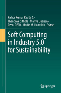 Soft Computing in Industry 5.0 for Sustainability -  - E-Book
