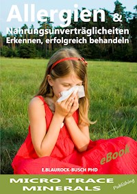 Allergien & Nahrungsmittelunverträglichkeiten - Dr. Eleonore Blaurock-Busch PhD - E-Book