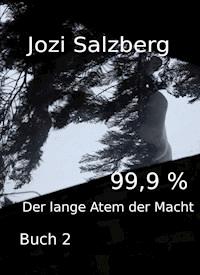 99,9 % - Buch 2 - Jozi Salzberg - E-Book